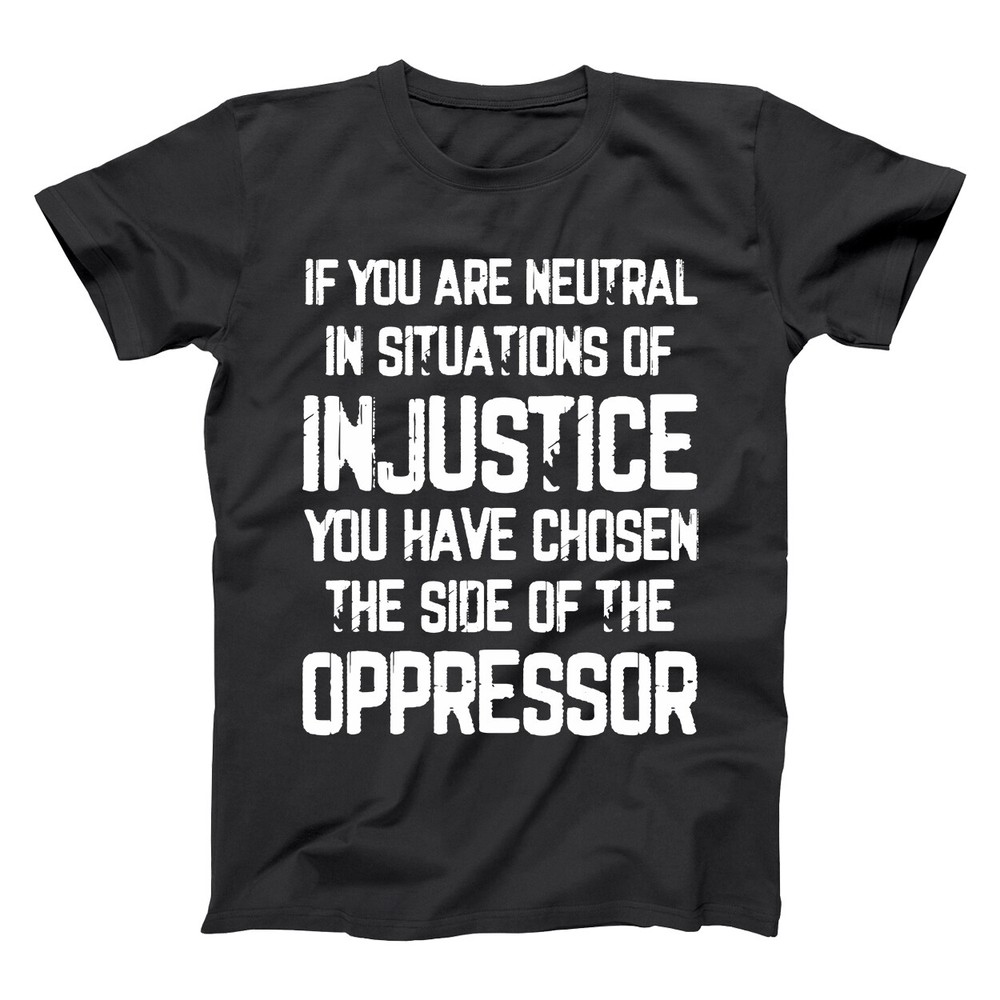 NEUTRAL IN INJUSTICE – blm george floyd Minnesota protest quote unisex T-Shirt