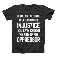 NEUTRAL IN INJUSTICE – blm george floyd Minnesota protest quote unisex T-Shirt