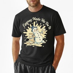 Eggnog Made Me Do It T-Shirt Funny Snowman Christmas Eggnog Humor Holiday Tee