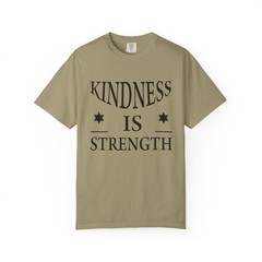 Kindness is Strength Shirt Motivational Quote T-Shirt Inspirational Unisex Tee