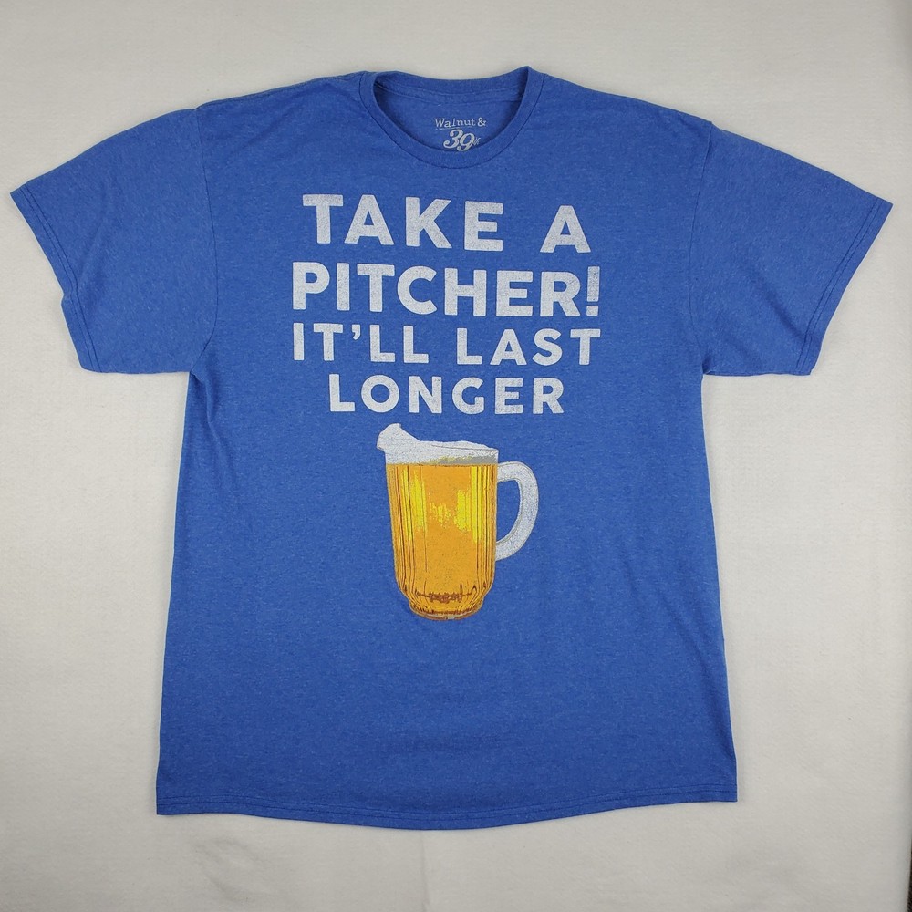 Take A Pitcher It’ll Last Longer T-Shirt Size L Graphic Tee Cotton Poly Beer Pun