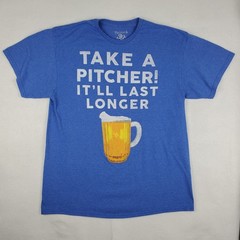 Take A Pitcher It’ll Last Longer T-Shirt Size L Graphic Tee Cotton Poly Beer Pun