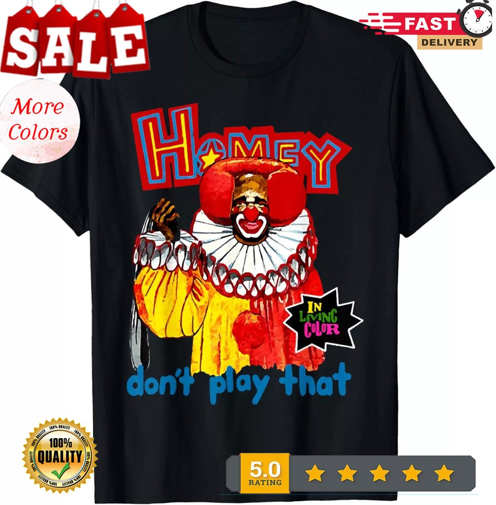 2025/Vintage 90s In Living Color Homey Don’t Play That Clown T-Shirt