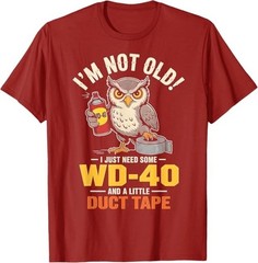 Owl I’m Not Old I Just Need Some WD-40 & A Little Duct Tape T-Shirt