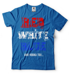 Red White Blue And Vodka Too Funny 4th of July Shirts Independence day Outfit