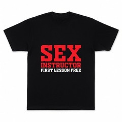 Sex Instructor First Lesson Free Funny Adult Humor T-Shirt Tee