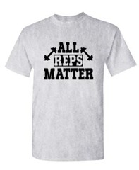 ALL Reps Matter – weight lifting training strength body – Unisex Cotton T-Shirt
