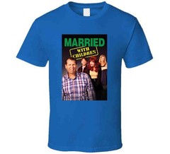 Married With Children Tv Show Tee Funny 90s Television Series Fan Cool T Shirt