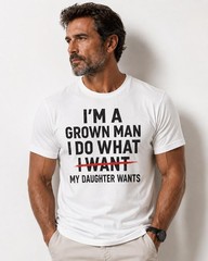 Funny Dad Shirt I Do What My Daughter Wants Girl Dad Gift Tee