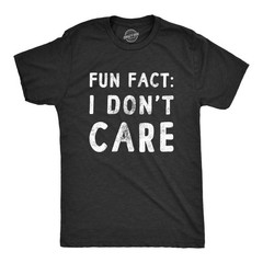 Mens Fun Fact I Don’t Care T Shirt Funny Sarcastic Joke Text Tee for Guys