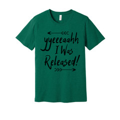 Christian Unisex Graphic Tee Featuring The Phrase I Was Released In Energetic Ha