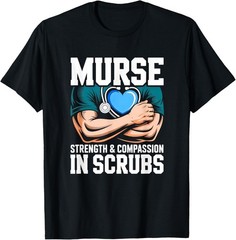 Murse Male Nurse RN Strength and Compassion in Scrubs Gift T-Shirt