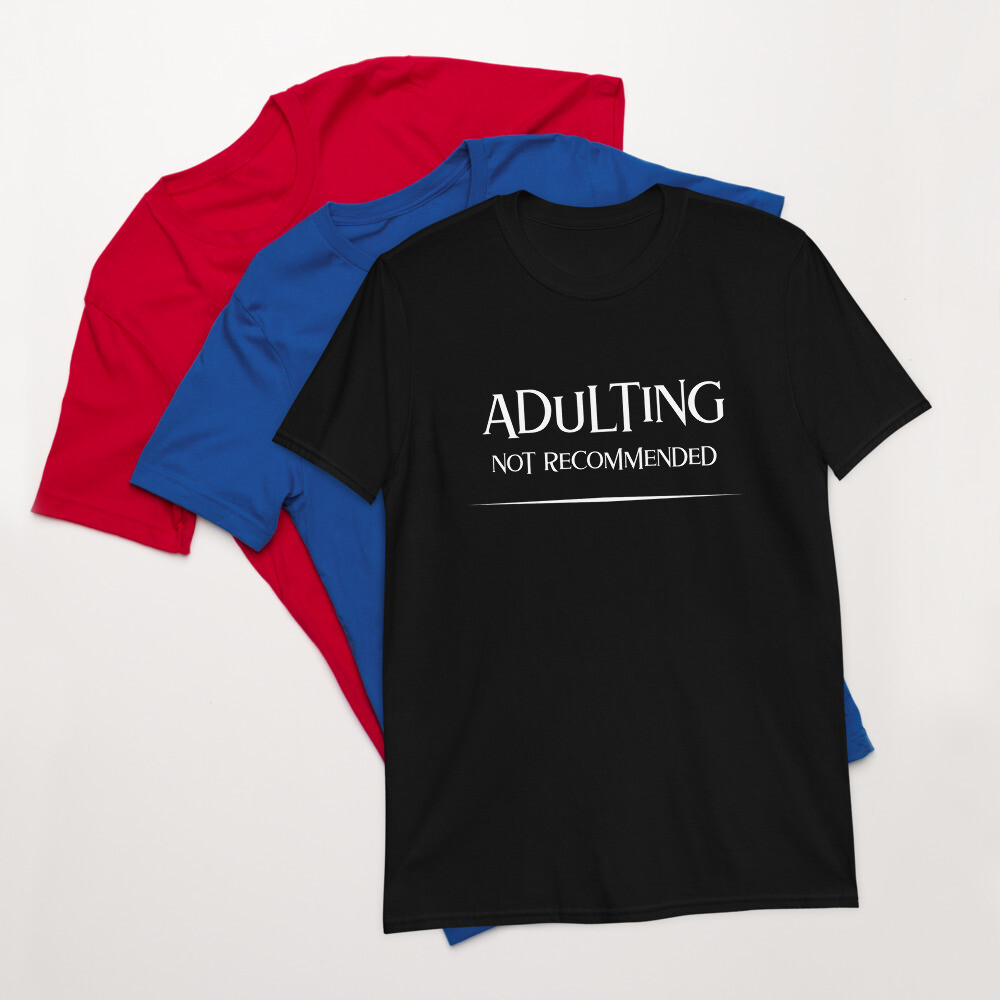 Funny Adulting Not Recommended Humor Short-Sleeve Unisex T-Shirt
