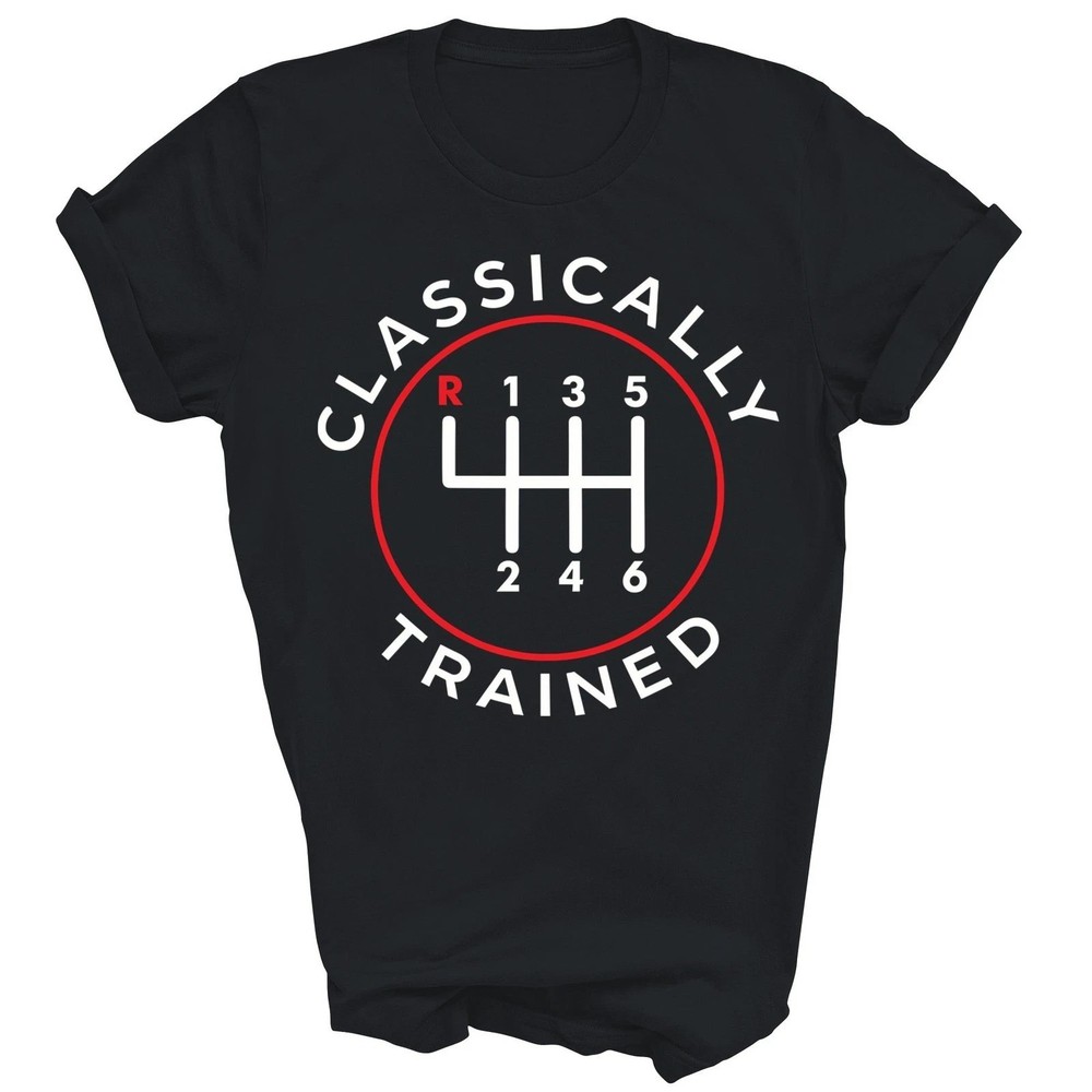 Classically Trained Manual Gear Car Pedals Unisex Shirt I2145