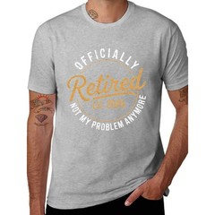 Retirement 2026 Retired 2026 Not My Problem Anymore Funny Unisex T-Shirt