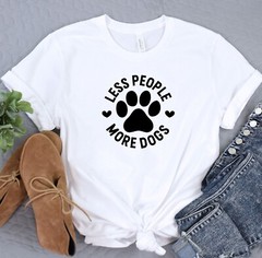 Less People More Dogs, Animal Lover Shirt, Dog Mama Tee, Fur Mama Gift
