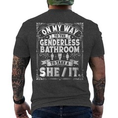 On My Way to The Genderless Bathroom to Take A She It ON BACK T-Shirt