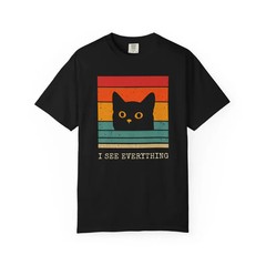 See Everything Cat Meme Comfort Tee Funny Pet Lover Gift