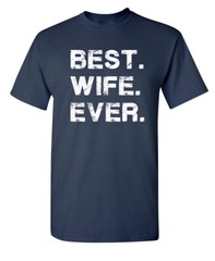 Finest Wife Sarcastic Humor Graphic Novelty Super Soft Ring Spun Funny T Shirt