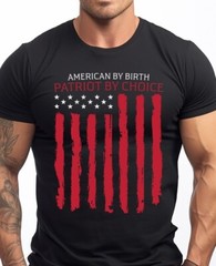 American By Birth Patriot By Choice Black Tee Shirt USA Patriotic Shirt For Men