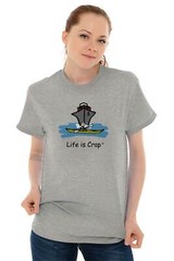 Life is Crap Cruise Vacation Funny Sarcasm Womens or Mens Crewneck T Shirt Tee