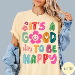 It’s A Good Day To Be Happy Shirt Retro Aesthetic Graphic Tee Positive Vibes