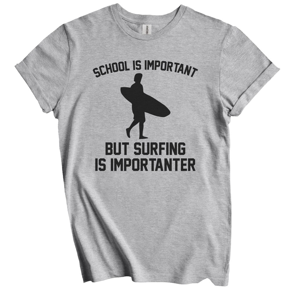School Is Important But Surfing Is Importanter Funny Shirt