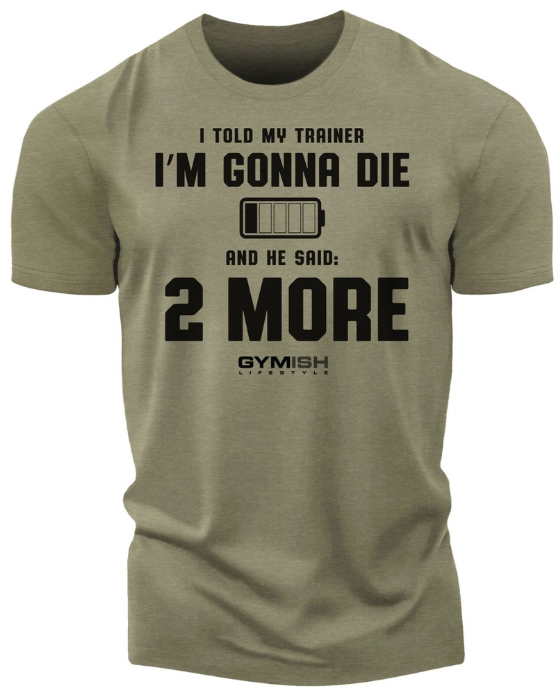 009. Two More Funny Workout Gym T-Shirt for Men