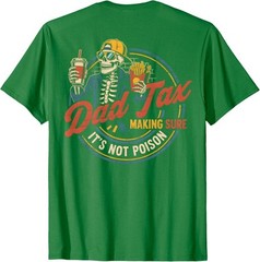 Dad Tax Making Sure Its Not Poison Skeleton Lover Unisex T-Shirt
