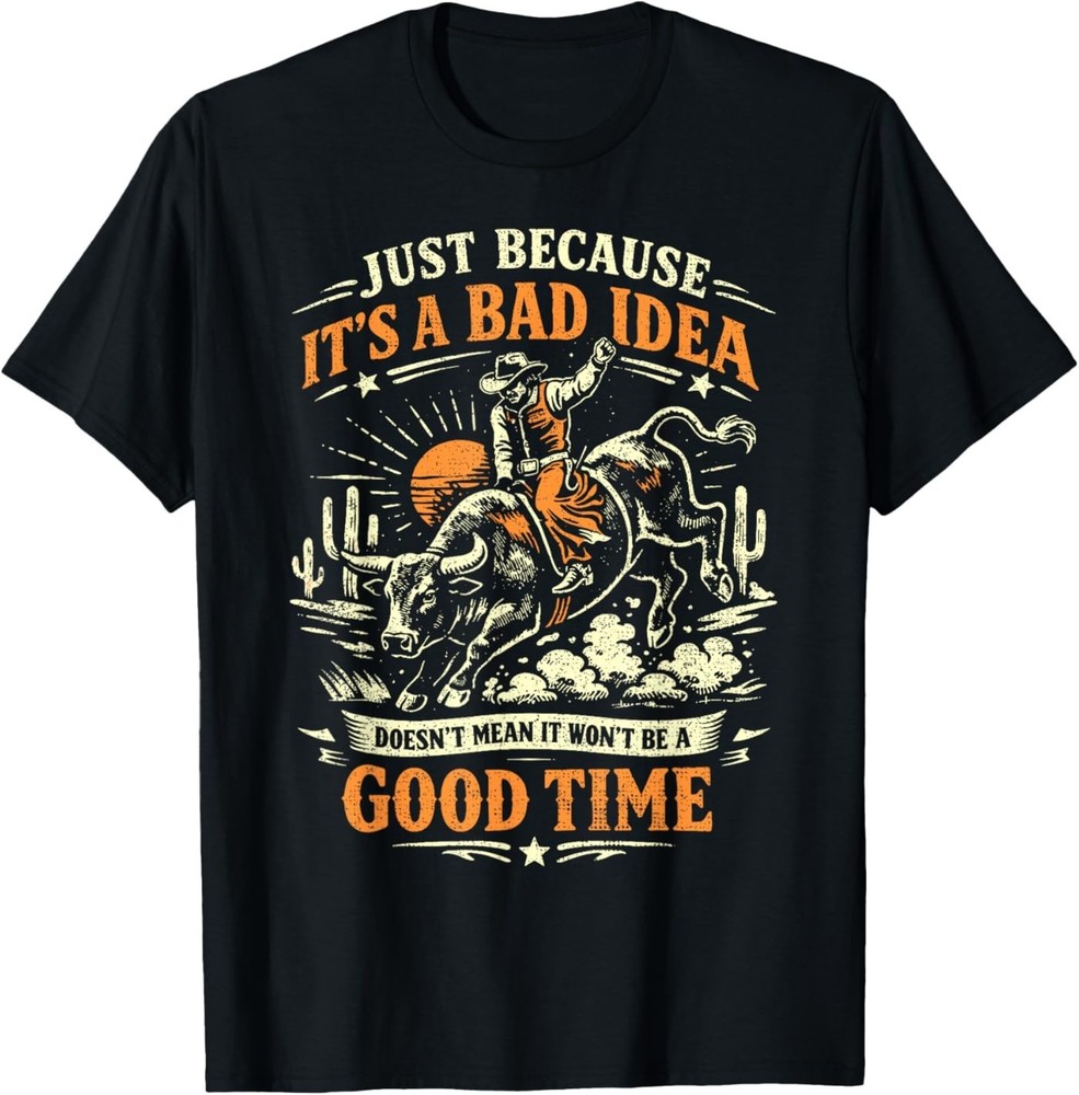 Bad Idea Good Time, Vintage Rodeo Cowboy Bull Rider T-Shirt