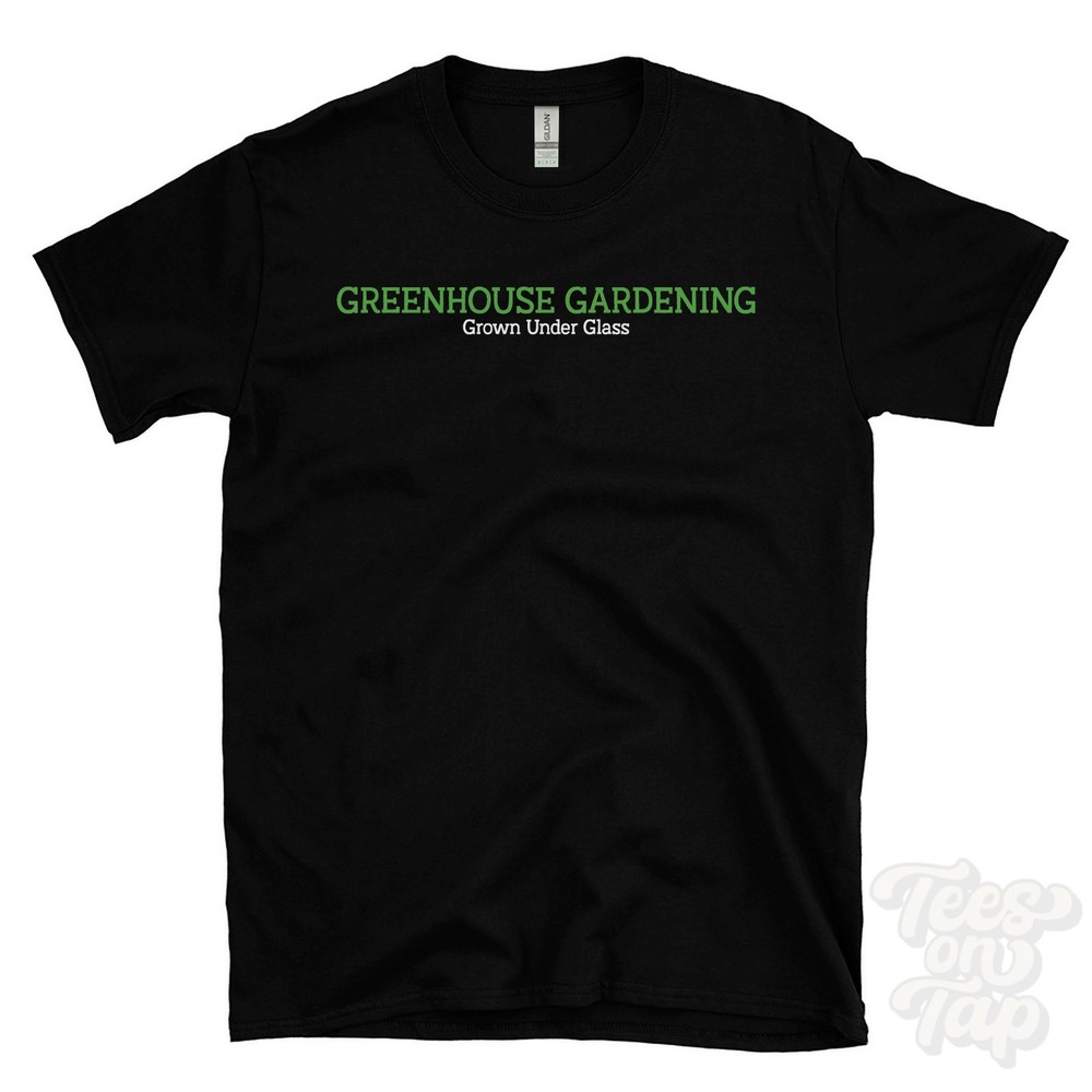 GREENHOUSE GARDENING GROWN UNDER GLASS T-SHIRT hothouse plants | seed starting