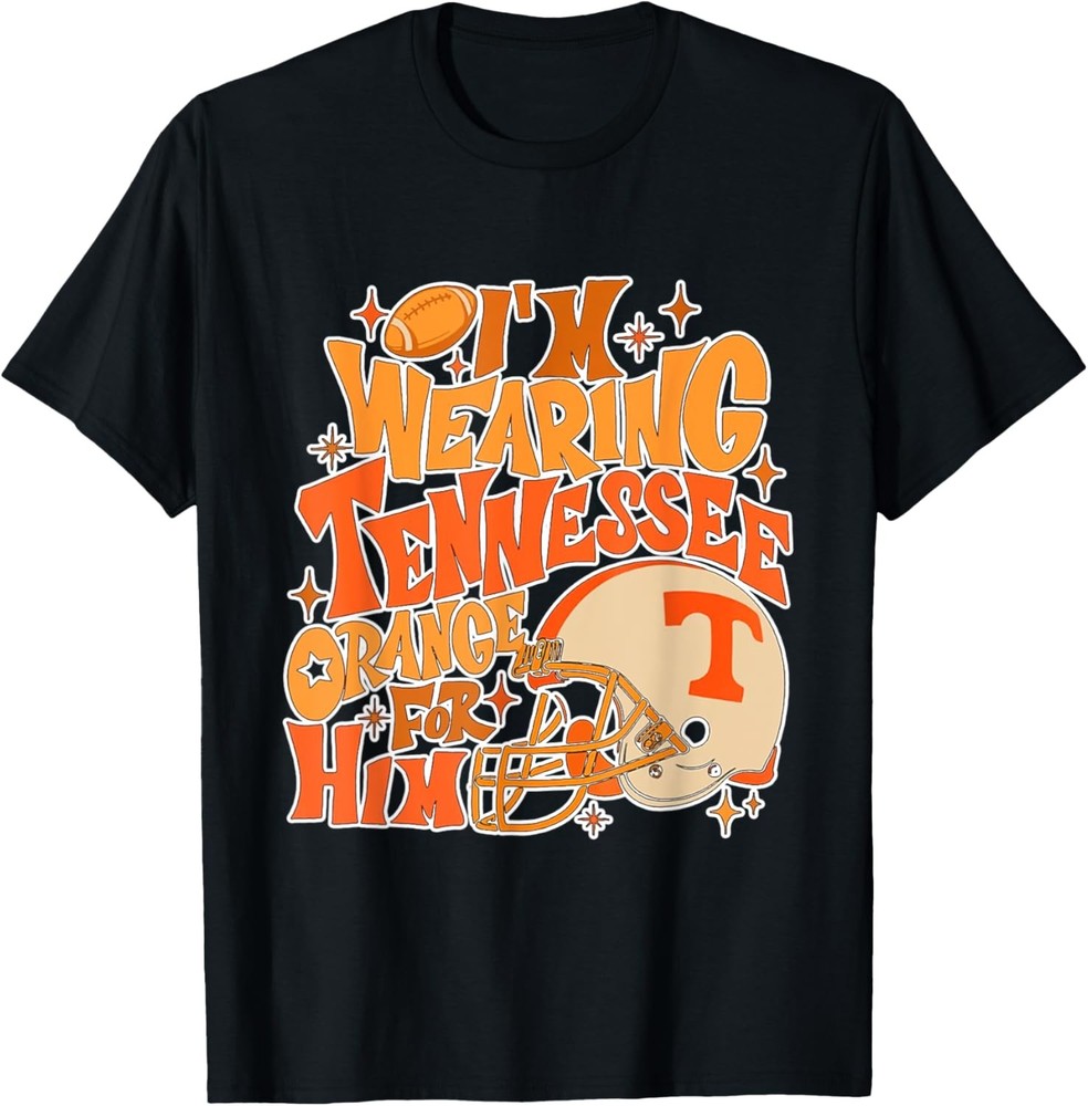 I’m Wearing Tennessee Orange For Him Funny Tennessee Orange T-Shirt