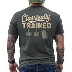 Classically Trained Manual Car Pedals Driving Humor Retro ON BACK T-Shirt