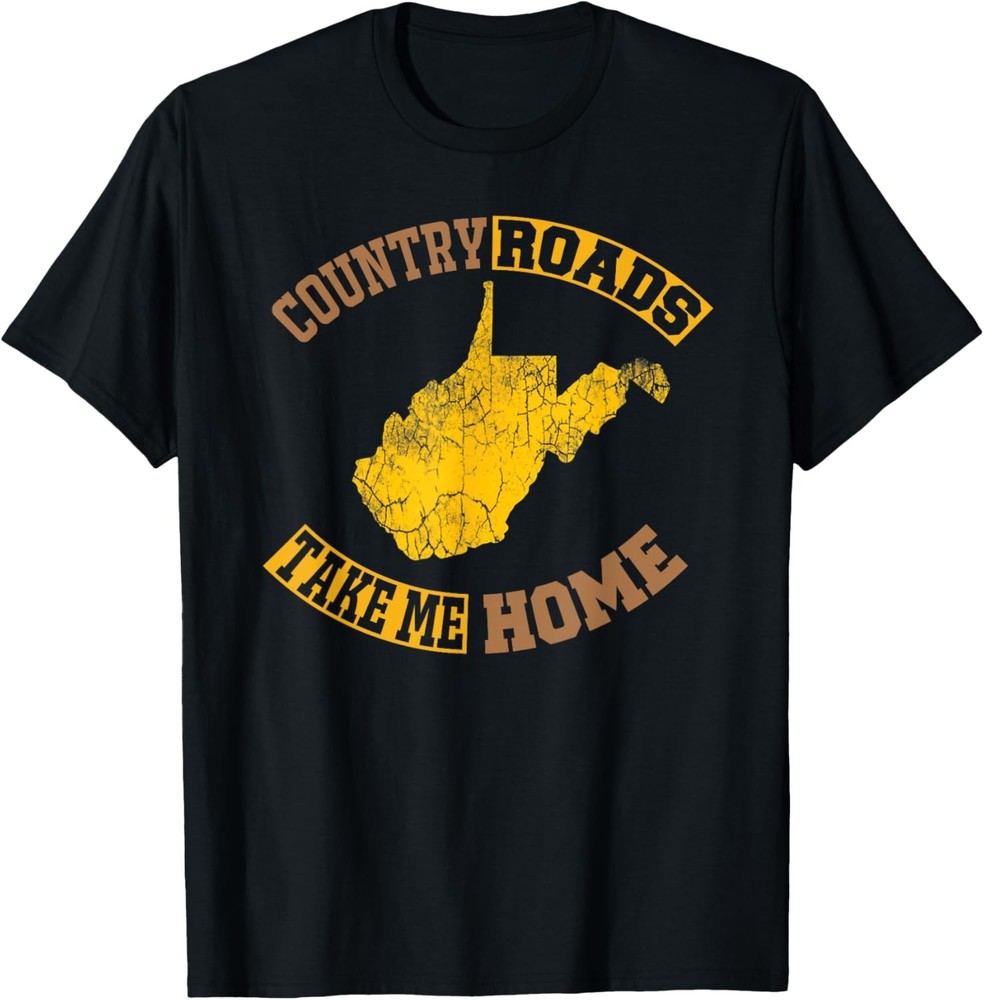 Country Music West Virginia Country Roads Take Me Home WV T-Shirt