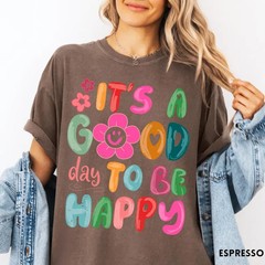 It’s A Good Day To Be Happy Shirt Retro Aesthetic Graphic Tee Positive Vibes