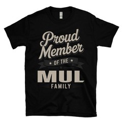 PROUD MEMBER OF THE MUL FAMILY T-SHIRT surname last name heritage ancestry