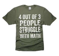 Math Shirt 4 Out Of 3 People Struggle With Mathematics Shirt Humorous Gifts