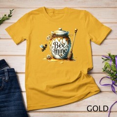 Be Mine A Honey-Sweet Valentine’s Day Tee Funny T-Shirt Unisex T-shirt