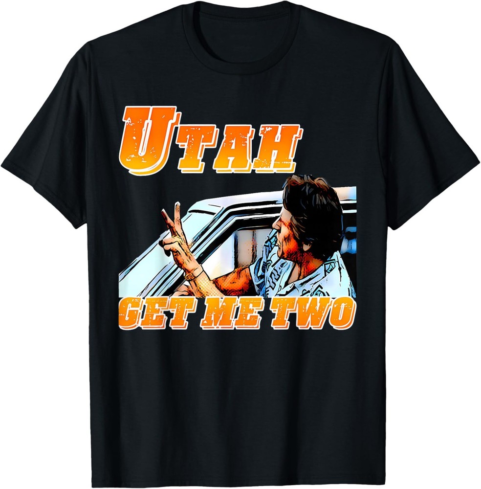 Funny Utah Get Me Two Vintage Quote Graphic Fun Unisex T-Shirt
