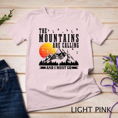 The Mountains Are Calling I Must Go Hiking Camping Climbing Unisex T-shirt