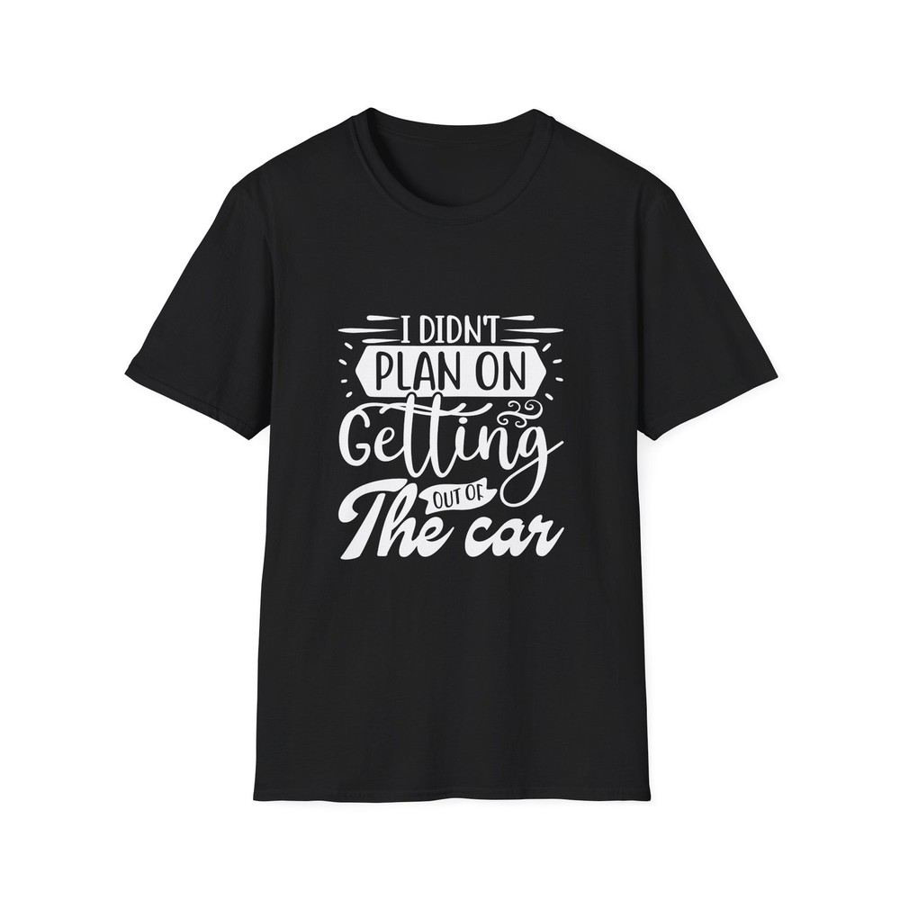 Funny Quote Unisex T-Shirt, Casual Tee, Humor Gift, Everyday Wear, Men & Women