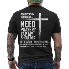 Dear Person Behind Me Need Prayer Tap My Shoulder ON BACK T-Shirt
