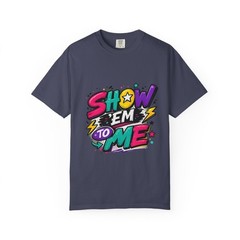 Show ‘Em to Me bold pop art design T-shirt | colorful graphic tee