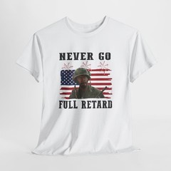 Never Go Full Retardd T-Shirt |