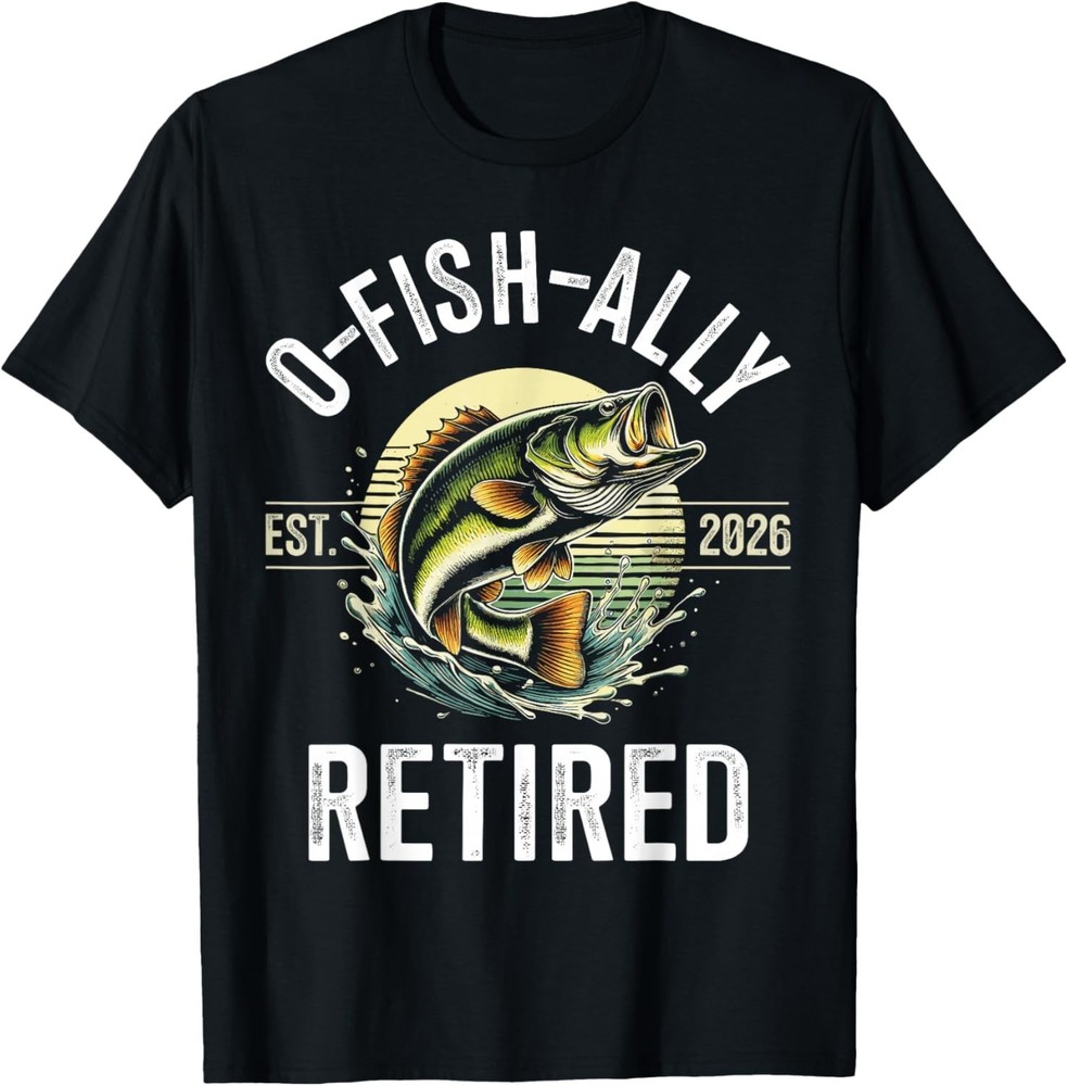 O-Fish-Ally Retired 2026 for Fisherman Fishing Retirement Gift Unisex T-Shirt