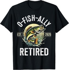 O-Fish-Ally Retired 2026 for Fisherman Fishing Retirement Gift Unisex T-Shirt