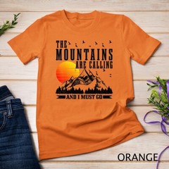 The Mountains Are Calling I Must Go Hiking Camping Climbing Unisex T-shirt