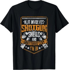 Funny Shooting T-Shirt – Shotgun Shells and Shattered Clay Trap Skeet Gift Tee
