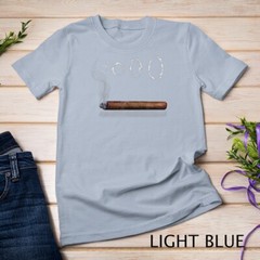 Cigars Gotta Tap Dat Ash Cigar T Shirt And Smoking Tee T-Shirt Unisex T-shirt