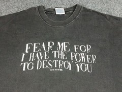 Fear Me For I Have The Power To Destroy You Mens T Shirt Size XXL Room 13 90’s